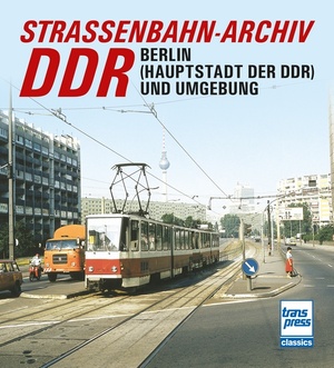 ISBN 9783613716315: Straßenbahn-Archiv DDR: Raum Berlin und Umgebung