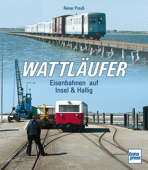 ISBN 9783613717060: Wattläufer - Eisenbahnen auf Insel & Hallig