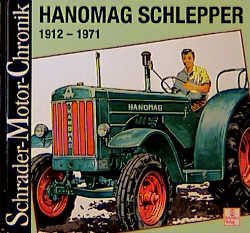 ISBN 9783613871601: Hanomag Schlepper 1912-71