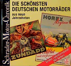 ISBN 9783613871618: Die schönsten deutschen Motorräder. Aus neun Jahrzehnten. Eine Dokumentation.