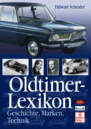 ISBN 9783613872615: Oldtimer-Lexikon : Geschichte, Marken, Technik. [DEUVET]. Halwart Schrader / Motor-Klassik