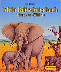 ISBN 9783614289825: Mein Bildwörterbuch - Tiere der Wildnis