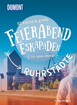 ISBN 9783616028088: 52 kleine & große Feierabend-Eskapaden Ruhrstädte - für jedes Wetter