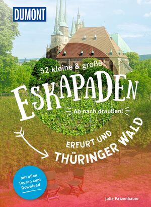 ISBN 9783616028156: 52 kleine & große Eskapaden Erfurt und Thüringer Wald - Ab nach draußen!