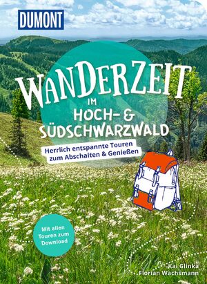 neues Buch – Glinka, Kai; Wachsmann – DuMont Wanderzeit im Hoch- & Südschwarzwald - Herrlich entspannte Wandertouren zum Abschalten & Genießen