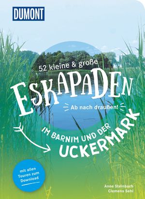 neues Buch – Sehi, Clemens; Steinbach – 52 kleine & große Eskapaden im Barnim und der Uckermark - Ab nach draußen!