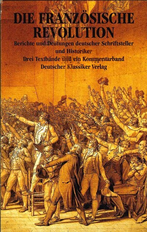 gebrauchtes Buch – Die Französische Revolution, in 4 Bdn - Berichte und Deutungen deutscher Schriftsteller und Historiker