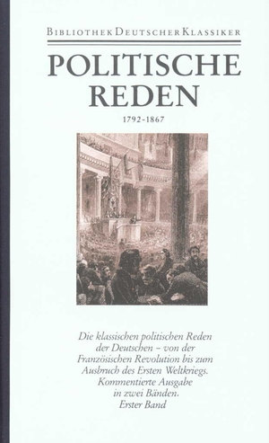 gebrauchtes Buch – Wende, Peter / Schlotzhauer – Politische Reden 1792-1867. Die klassischen politischen Reden der Deutschen - von der Französischen Revolution bis zum Ausbruch des Ersten Weltkriegs. Kommentierte Ausgabe in zwei Bänden. Erster Band.