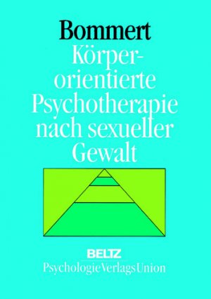 ISBN 9783621271868: Körperorientierte Psychotherapie nach sexueller Gewalt