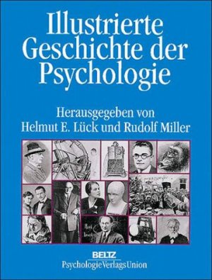 gebrauchtes Buch – Lück, Helmut E., Miller, Rudolf – Illustrierte Geschichte der Psychologie