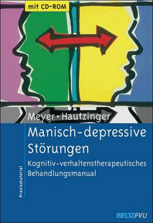 ISBN 9783621275514: Manisch-depressive Störungen: Kognitiv-verhaltenstherapeutisches Behandlungsmanual. Mit CD-ROM (Materialien für die klinische Praxis) Meyer, Thomas D. and Hautzinger, Martin