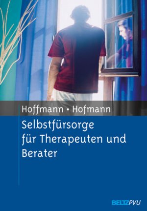 ISBN 9783621275811: Selbstfürsorge für Therapeuten und Berater Hoffmann, Nicolas und Hofmann, Birgit