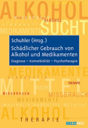 ISBN 9783621276368: Schädlicher Gebrauch von Alkohol und Medikamenten - Diagnose - Komorbidität - Psychotherapie Alkoholsucht