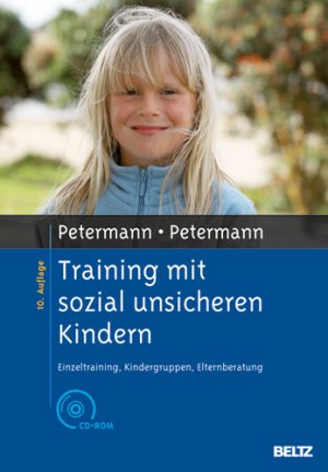 ISBN 9783621277099: Training mit sozial unsicheren Kindern: Einzeltraining, Kindergruppen, Elternberatung. Mit CD-ROM (Materialien für die klinische Praxis) Petermann, Ulrike and Petermann, Franz