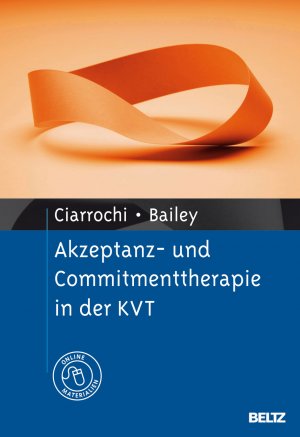 ISBN 9783621277815: Akzeptanz- und Commitmenttherapie in der KVT - Mit Online-Materialien