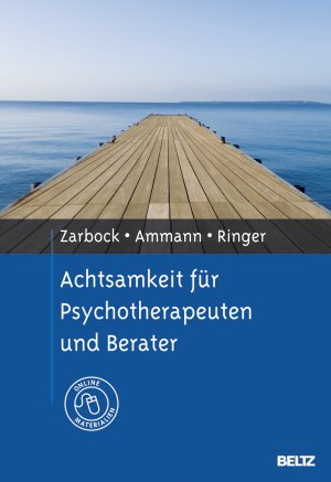 ISBN 9783621278188: Achtsamkeit für Psychotherapeuten und Berater: Mit Online-Materialien Zarbock, Gerhard; Ammann, Axel and Ringer, Silka