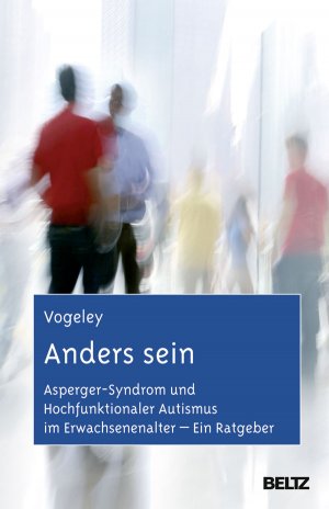 ISBN 9783621279338: ANDERS SEIN - Asperger-Syndrom und Hochfunktionaler Autismus im Erwachsenenalter – Ein Ratgeber