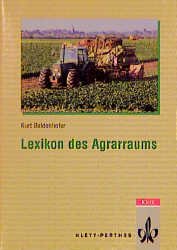 ISBN 9783623008509: Lexikon des Agrarraums / Kurt Baldenhofer / Perthes Geographie kompakt