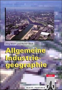 ISBN 9783623008516: Allgemeine Industriegeographie (= Perthes Geographiekolleg)