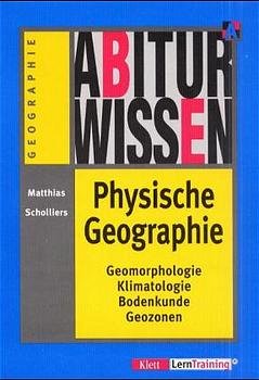 ISBN 9783623200323: Physische Geographie - Geomorphologie, Klimatologie, Bodenkunde, Geozonen