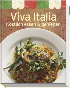 ISBN 9783625007425: Viva Italia - Köstlich essen & genießen