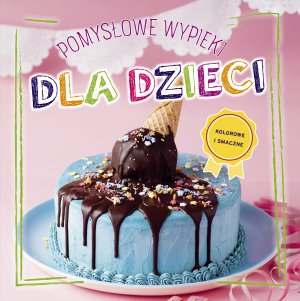 ISBN 9783625009184: Pomyslowe wypieki dla dzieci - kolorowe i smaczne