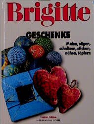 ISBN 9783625102335: Brigitte Geschenke - Malen, sägen, schnitzen, sticken, nähen, töpfern ( Bastelbuch / Basteln )