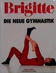 ISBN 9783625102397: BRIGITTE Die neue Gymnastik