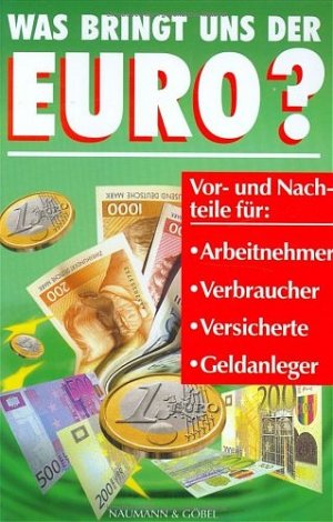 gebrauchtes Buch – Autorenkollektiv – Was bringt uns der Euro?, Vor- und Nachteile für Arbeitnehmer - Verbraucher - Versicherte - Geldanleger