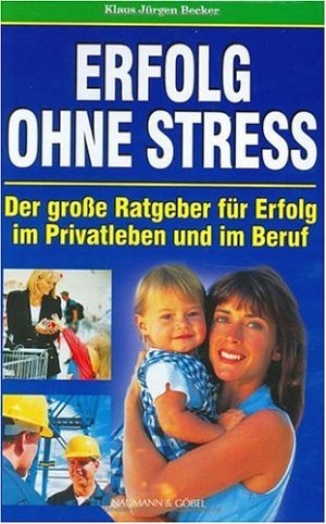 gebrauchtes Buch – Becker, Klaus Jürgen – Erfolg ohne Stress.