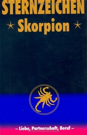 ISBN 9783625104872: Sternzeichen Skorpion: Liebe, Partnerschaft, Beruf