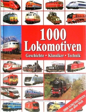 ISBN 9783625105411: 1000 Lokomotiven - Geschichte, Klassiker, Technik