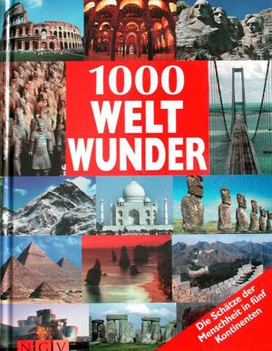 ISBN 9783625105718: 1000 Weltwunder - Die Schätze der Menschheit in fünf Kontinenten