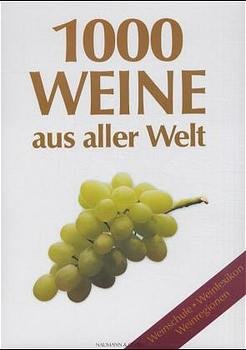 ISBN 9783625108382: 1000 WEINE AUS ALLER WELT. Weinschule, Weinlexikon, Weinregionen