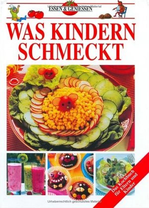 ISBN 9783625108573: Was Kindern schmeckt. essen und geniessen