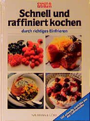 ISBN 9783625109099: Schnell und raffiniert kochen durch richtiges Einfrieren