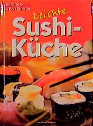 gebrauchtes Buch – Asao, Junko / Asao – Leichte Sushi-Küche. (=Reihe: Essen und Geniessen: Leichte Sushiküche).