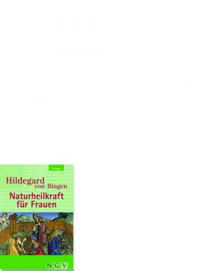 ISBN 9783625112020: Hildegard von Bingen - Naturheilkraft für Frauen