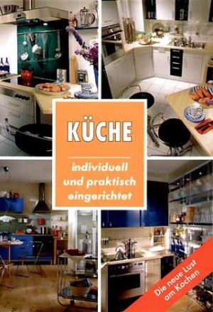 gebrauchtes Buch – Küche - individuell und praktisch eingerichtet