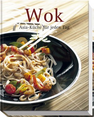 ISBN 9783625116141: Wok – Asia-Küche für jeden Tag