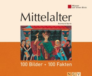 ISBN 9783625116387: Mittelalter – 100 Bilder – 100 Fakten