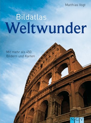 ISBN 9783625124153: Bildatlas Weltwunder - Mit mehr als 450 Bildern und Karten