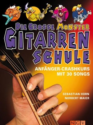 gebrauchtes Buch – Sebastian Horn & Norbert Maier – Die große Monster Gitarrenschule - Anfänger-Crashkurs mit 30 Songs - bk2265