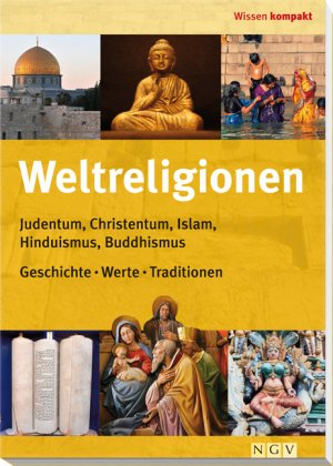 ISBN 9783625128182: Weltreligionen - Judentum, Chistentum, Islam, Hinduismus, Buddhismus. Geschichte, Werte Traditionen