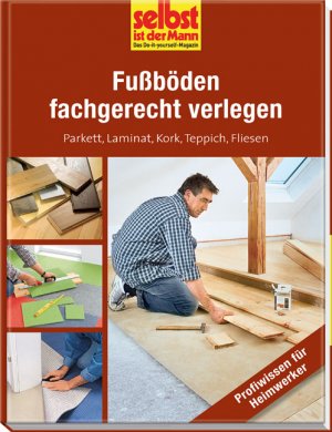 ISBN 9783625132059: Fußböden fachgerecht verlegen - Parkett, Laminat, Kork, Teppich, Fliesen