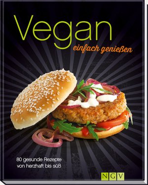 ISBN 9783625139089: Vegan einfach genießen - 80 gesunde Rezepte von herzhaft bis süß