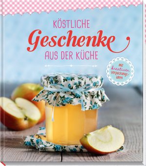 ISBN 9783625173700: Köstliche Geschenke aus der Küche - Mit kreativen Verpackungsideen