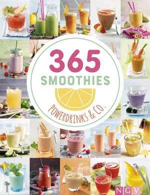 ISBN 9783625181385: 365 Smoothies, Powerdrinks & Co. - Smoothies, Shakes, Säfte, Limonaden, frische Detox-Wässer und bunte Smoothie Bowls