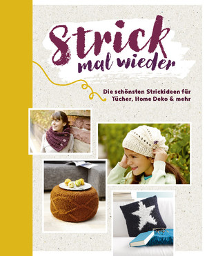 ISBN 9783625186755: Strick mal wieder - Die schönsten Strickideen für Tücher, Home Deko und mehr