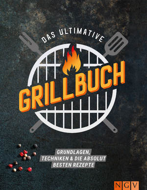 neues Buch – Das ultimative Grillbuch | Grundlagen, Techniken & die absolut besten Rezepte | Buch | 112 S. | Deutsch | 2022 | Naumann & Göbel Verlagsg. | EAN 9783625193920